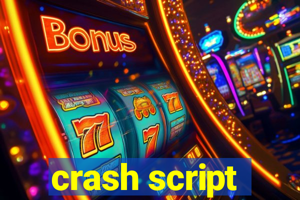 crash script